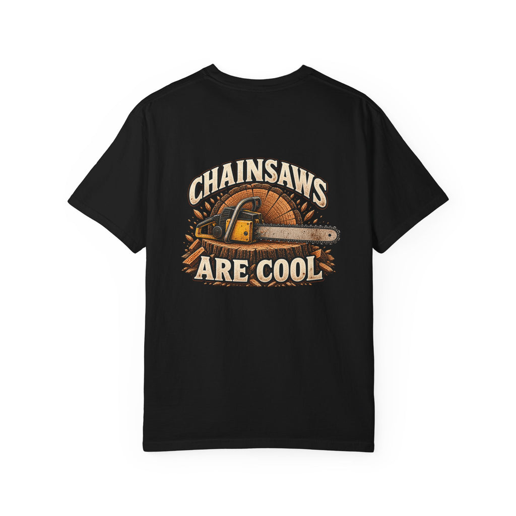 Chainsaws Are Cool T-Shirt — Vintage Firewood Lumberjack Tee