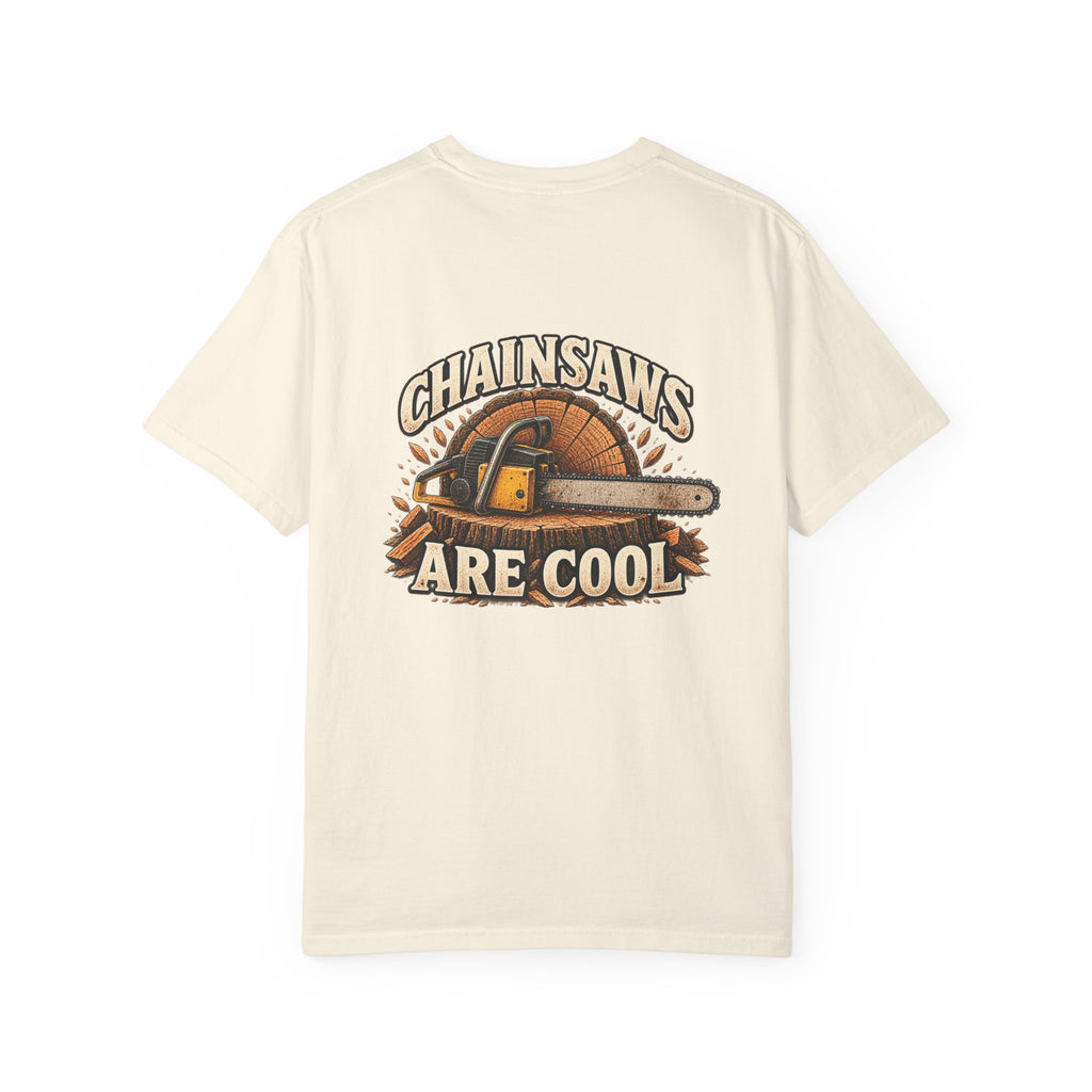 Chainsaws Are Cool T-Shirt — Vintage Firewood Lumberjack Tee