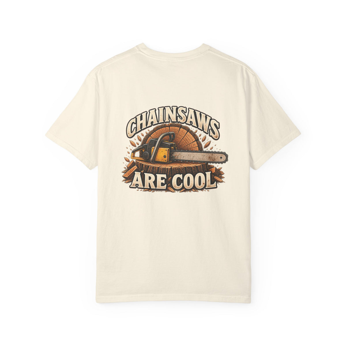 Chainsaws Are Cool T-Shirt — Vintage Firewood Lumberjack Tee